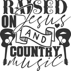 Raised On Jesus And Country Music - Country Music Illustration