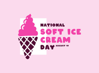 National Soft Ice Cream Day. August 19. Pink background.