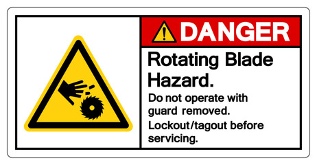 Danger Rotating Blade Hazard Do not operate with guard removed Follow Lockout Procedure Before Servicing Symbol Sign, Vector Illustration, Isolate On White Background Label .EPS10