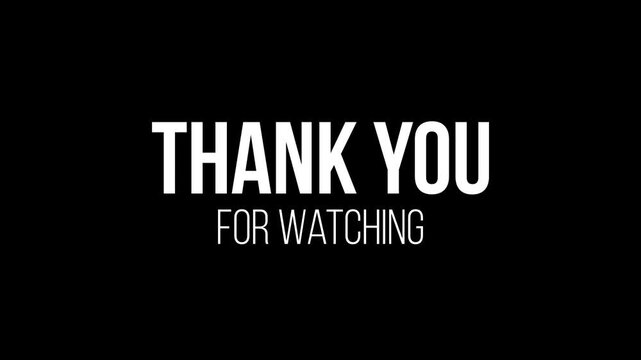 Text animation thank you for watching with blurring text  on a black isolated background. 4K