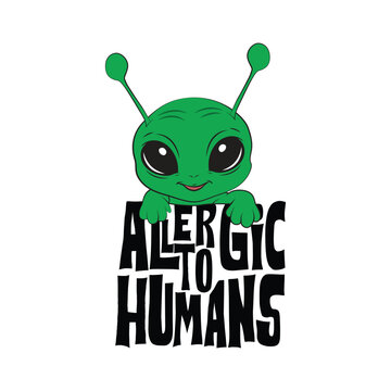 Cute little alien in a pocket with a funny quote allergic to humans. Vector illustration for tshirt, website, print, clip art, poster and print on demand merchandise.