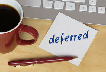 deferred	
