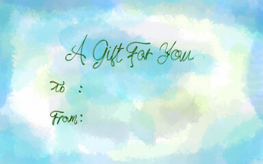 handwritten illustration of greeting card, a give for you, with abstract blue background with watercolor texture