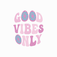 good vibes only.eps