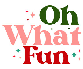 oh what fun Svg,Christmas ,Winter,Retro Christmas, Merry mama,Holly Jolly,Mama,Retro 


