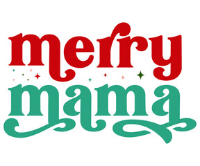 merry mama Svg,Christmas ,Winter,Retro Christmas, Merry mama,Holly Jolly,Mama,Retro 


