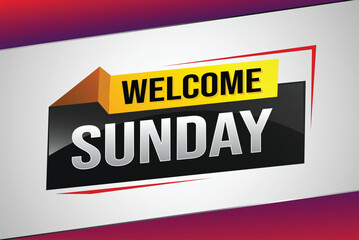 welcome Sunday word text concept icon logo sign symbol vector note 3d style for use landing page, template, social media, web, mobile app, poster, banner, flyer, background, gift card, coupon

