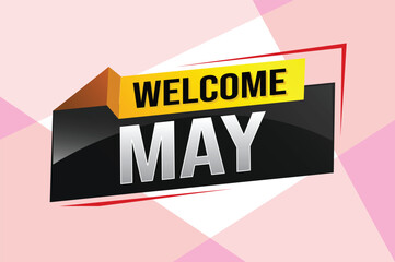 welcome May word text concept icon logo sign symbol vector note 3d style for use landing page, template, social media, web, mobile app, poster, banner, flyer, background, gift card, coupon

