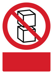 ISO prohibition safety signs v2_do not stack your custom message here portrait size a4/a3/a2/a1	
