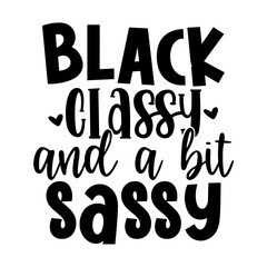 Black classy and a bit sassy