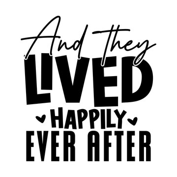And they lived happily ever after