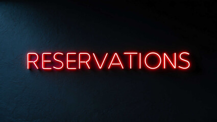 reservations red neon lettering on plain dark black background