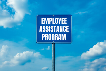 Employee assistance program message written on blue road sign with cloudy sky background. Conceptual employee assistance program symbol. Copy space.