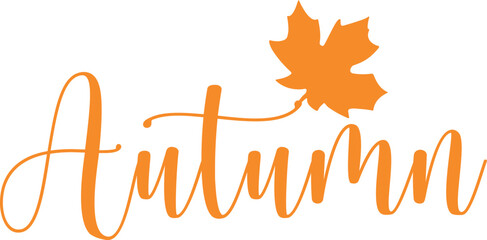 Autumn typography clip art design on plain white transparent isolated background for card, shirt, hoodie, sweatshirt, apparel, tag, mug, icon, poster or badge