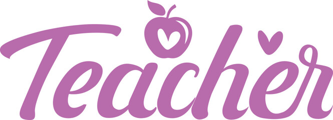 Teacher typography clip art design on plain white transparent isolated background for card, shirt, hoodie, sweatshirt, apparel, tag, mug, icon, poster or badge
