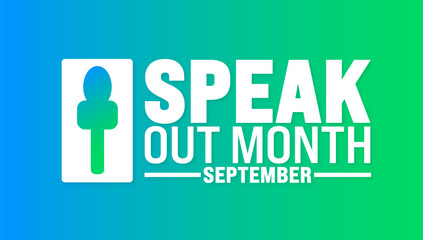 Speak Out Month is observed every year in September. Holiday concept. Template for background, banner, card, poster, placard, design template with unique shapes with standard color.