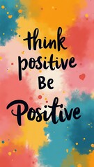 Think Positive Be Positive (T-shirt Design Motivational Quote, Illustartion,Typography,Banner,Poster)