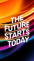 The future starts today (T-shirt Design Motivational Quote, Illustartion,Typography,Banner,Poster)