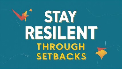 Stay resilient through setbacks (T-shirt Design Motivational Quote, Illustartion,Typography,Banner,Poster)