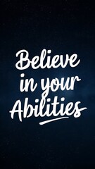 Fototapeta premium Believe in your abilities (T-shirt Design Motivational Quote, Illustartion,Typography,Banner,Poster)