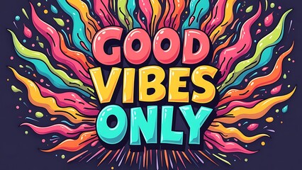Obraz premium Good Vibes Only (T-shirt Design Motivational Quote, Illustartion,Typography,Banner,Poster)