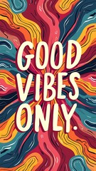 Obraz premium Good Vibes Only (T-shirt Design Motivational Quote, Illustartion,Typography,Banner,Poster)
