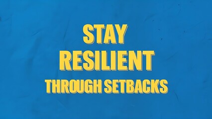 Stay resilient through setbacks (T-shirt Design Motivational Quote, Illustartion,Typography,Banner,Poster)