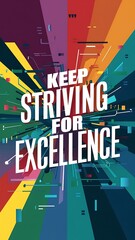 Obraz premium Keep striving for excellence (T-shirt Design Motivational Quote, Illustartion,Typography,Banner,Poster)