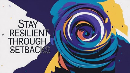 Stay resilient through setbacks (T-shirt Design Motivational Quote, Illustartion,Typography,Banner,Poster)