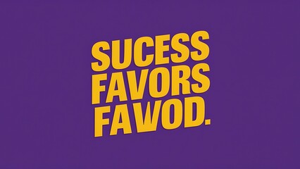 Fototapeta premium Success favors the bold (T-shirt Design Motivational Quote, Illustartion,Typography,Banner,Poster)