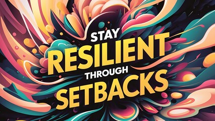 Stay resilient through setbacks (T-shirt Design Motivational Quote, Illustartion,Typography,Banner,Poster)