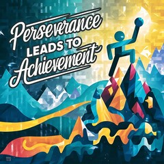 Fototapeta premium Perseverance leads to achievement (T-shirt Design Motivational Quote, Illustartion,Typography,Banner,Poster)