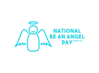 National Be An Angel Day. August 22. White background.