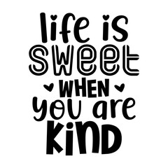 Life is Sweet when You Are Kind 3