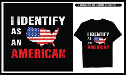 I Identify As An American T-shirt  Vector Design, USA Patriotic T-shirt Gifts For Dad American Flag Shirt