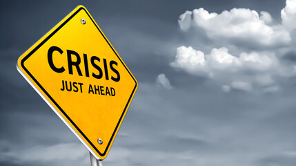Crisis just ahead - traffic sign warning