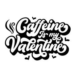 Caffeine is My Valentine SVG | Valentines Day Mug | Funny Valentine Svg | Valentines Svg | Coffee Lover Svg | Retro Valentines | Coffee Svg