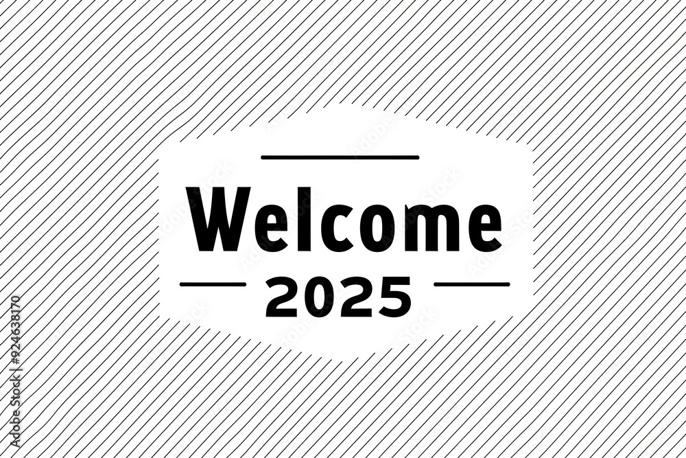 Wall mural Welcome to 2025. Minimalistic black letters on white background.