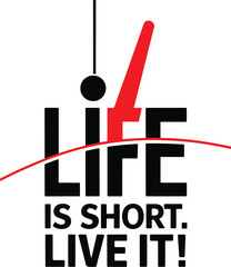 Life is short Live it Art & Illustration
