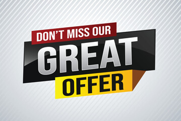 dont miss out great offer poster banner graphic design icon logo sign symbol social media website coupon note 3d style template

