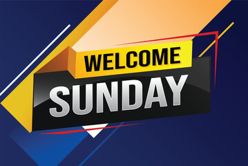 welcome Sunday word text concept icon logo sign symbol vector note 3d style for use landing page, template, social media, web, mobile app, poster, banner, flyer, background, gift card, coupon

