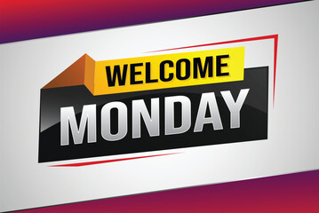 welcome Monday word text concept icon logo sign symbol vector note 3d style for use landing page, template, ui, web, mobile app, poster, banner, flyer, backdrop, gift card, coupon

