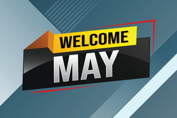 welcome May word text concept icon logo sign symbol vector note 3d style for use landing page, template, social media, web, mobile app, poster, banner, flyer, background, gift card, coupon

