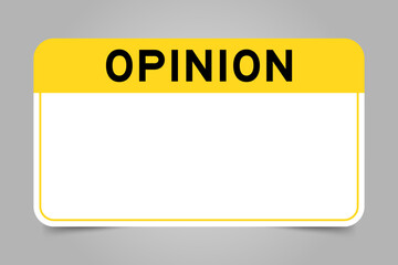 Label banner that have yellow headline with word opinion and white copy space, on gray background