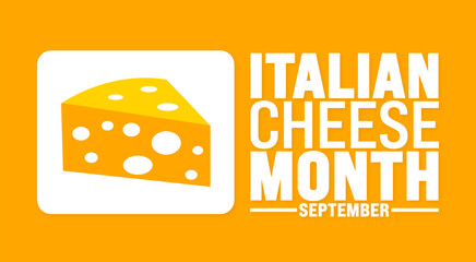 National Italian Cheese Month is observed every year in September. Holiday concept. Template for background, banner, card, poster, placard, design template with unique shapes with standard color.