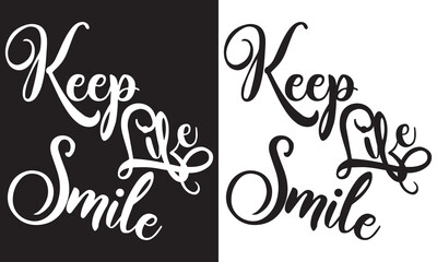 KEEP LIFE SMILE - hand lettering inscription calligraphy text on white and black background. vector illustration .EPS 10