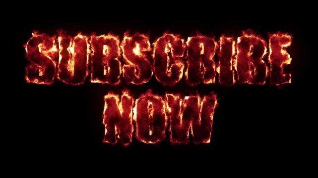 "Subscribe Now" animated text art with fire effect. Letters using "Impact" font into vibrant flames on a black background. Motion design footage in a seamless loop. All capital letters