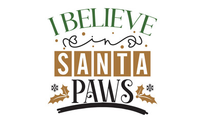 I believe in santa paws, new Christmas design