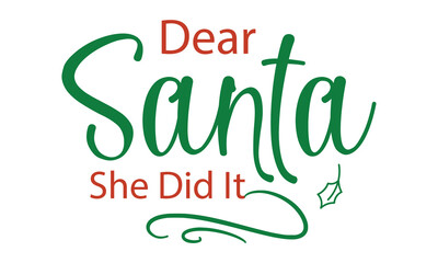 Dear santa she did it, new Christmas design