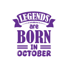 Legends are born in october typography t shirt design for clothing brand and other.